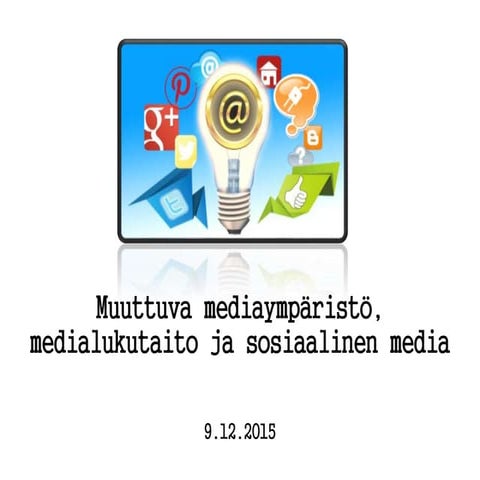 Muuttuva mediaympäristö, medialukutaito ja sosiaalinen media