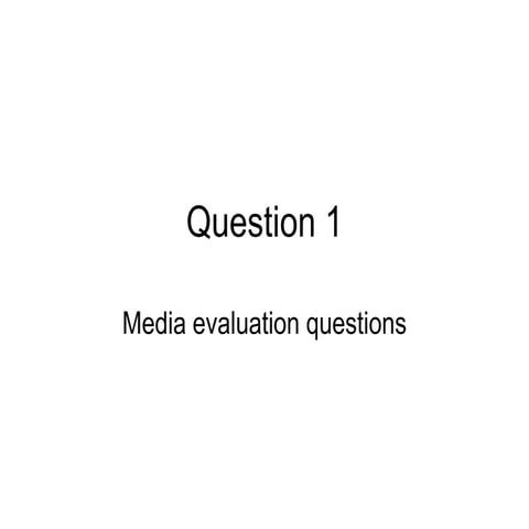 Media evalation question 1