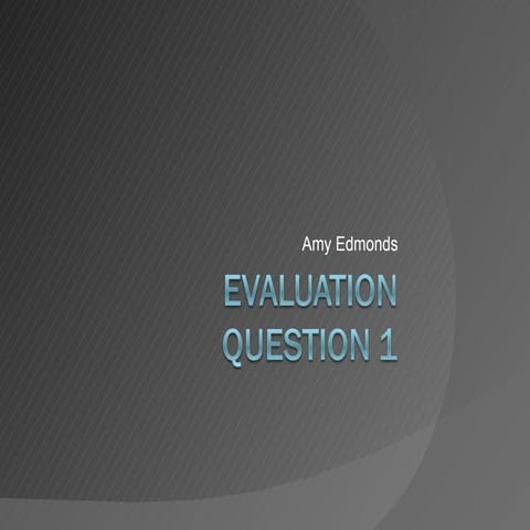 Media Evaluation, Question 1