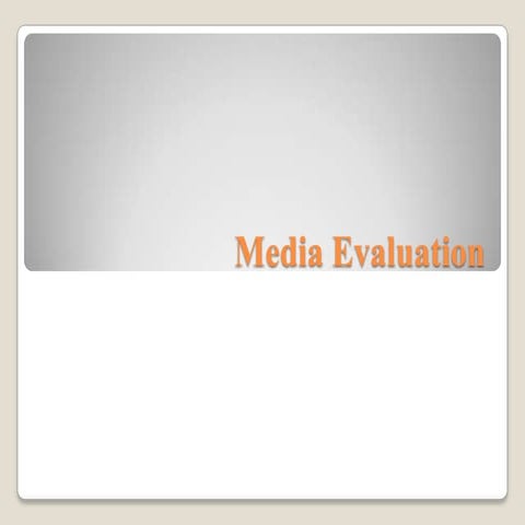 Media evaluation