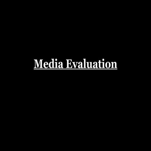 Media evaluation 1