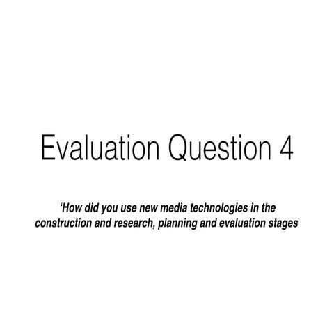 Evaluation question 4 