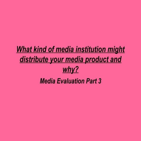 Media evaluation part 3