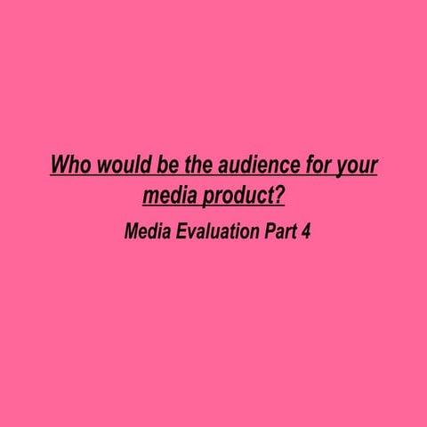 Media evaluation part 4