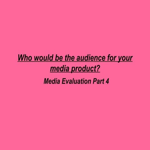 Media evaluation part 4