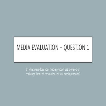Media evaluation – question 1