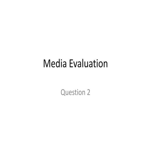 Media evaluation question 2