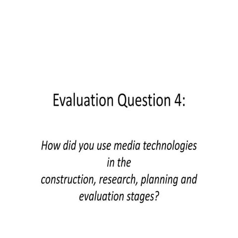 Media evaluation question 4