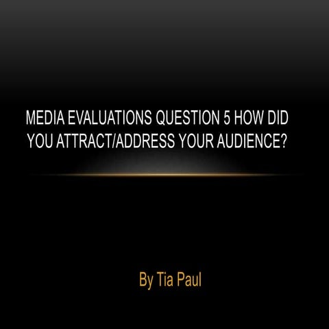 Media evaluations question 4 and 5