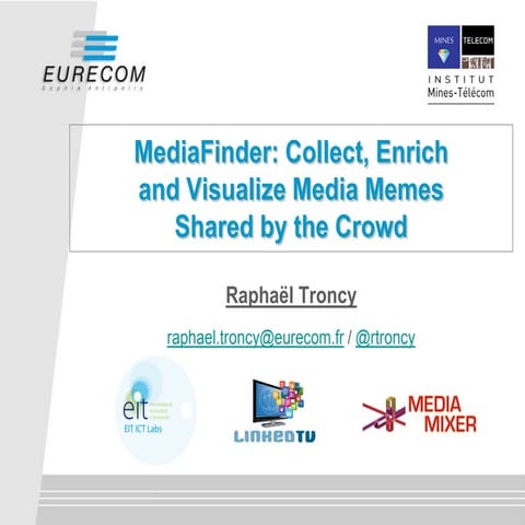 MediaFinder: Collect, Enrich and Visualize Media Memes Shared by the Crowd