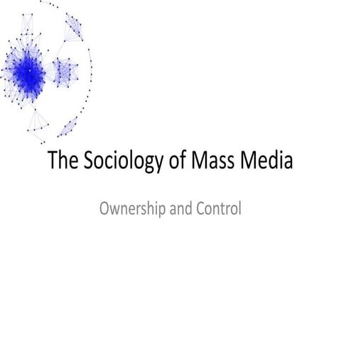 Sociology of the mass media: Media forms, ownership and control