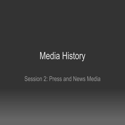 Media History 2: Press and News Media