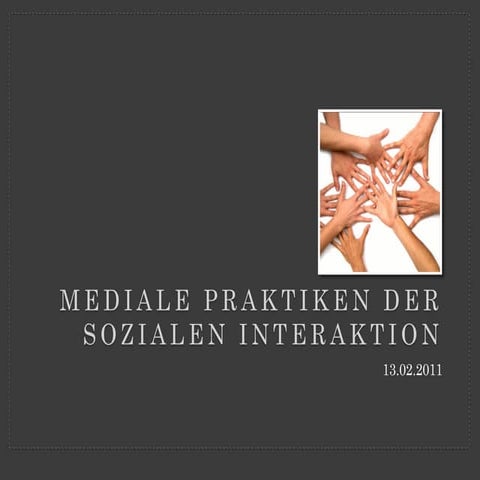 Mediale Praktiken der sozialen Interaktion