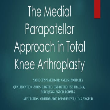 MEDIAL PARAPATELLAR APPROACH TO THE TOTAL KNEE ARTHROPLASTY | PPTX