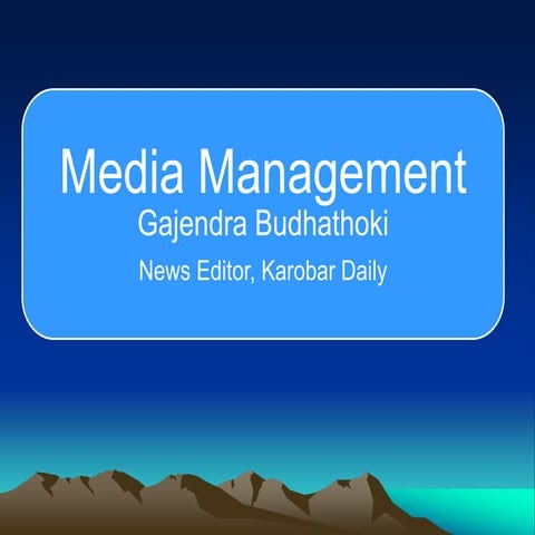 Media management by gajendra budhathoki