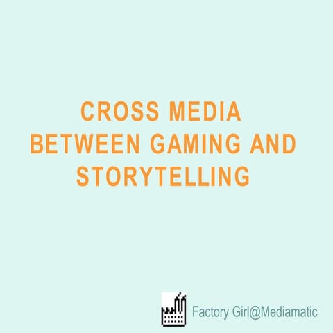 Cross media between gaming and storytelling