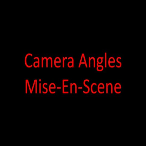 Mediamiseensceneandcameraangles