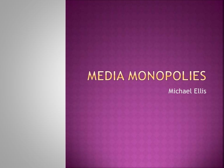 Media monopolies
