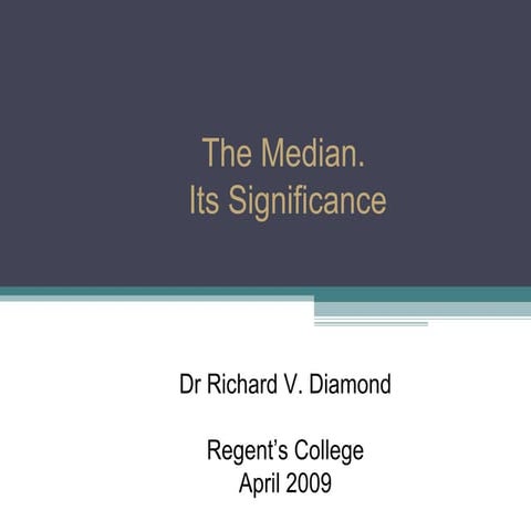 Median and Its Significance - Dr Richard Diamond