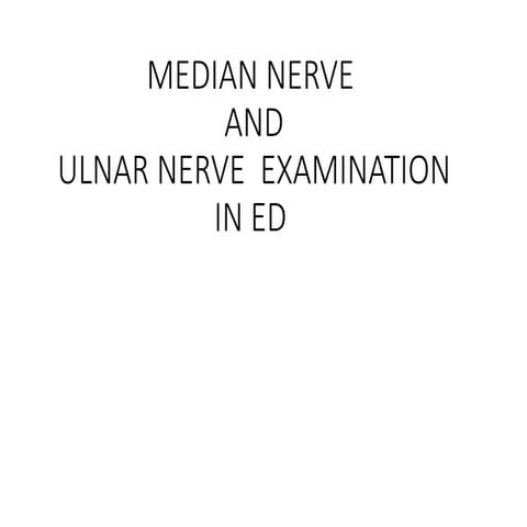 Median nerve and ulnar nerve in ed