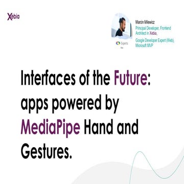 Interfaces of the Future: apps powered by MediaPipe Hand and Gestures | PDF