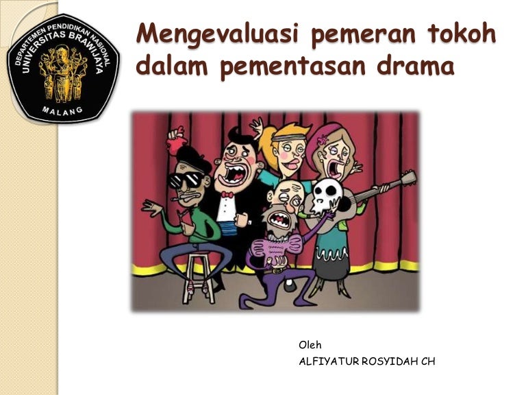 Mengevaluasi pemeran tokoh dalam pementasan drama