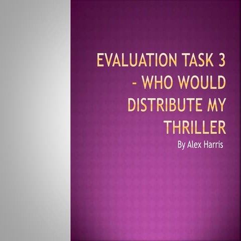 Evaluation Task 3 - Who would distribute my Thriller
