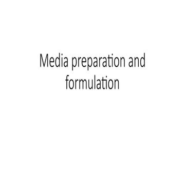 Media preparation and formulation. different types of media, exampes
