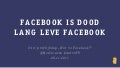 Facebook is dood. Lang leve Facebook ?!