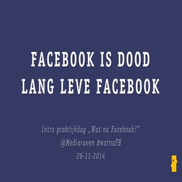 Facebook is dood. Lang leve Facebook ?!