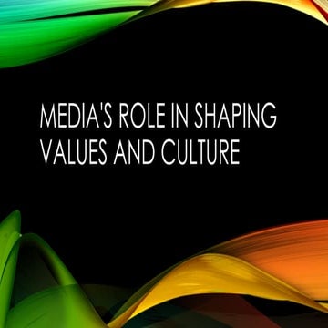 Media's Role in Shaping Values and Culture.pptxxxxx