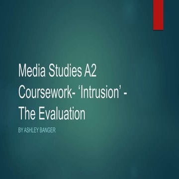 Media Studies A2 Coursework- 'Intrusion'- The Evaluaion