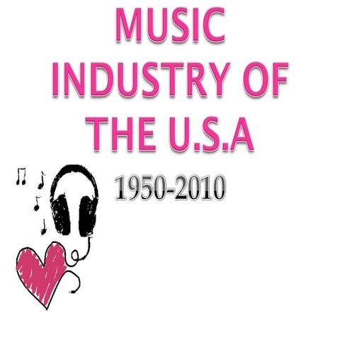 Music Industry of the USA (1950-2010)