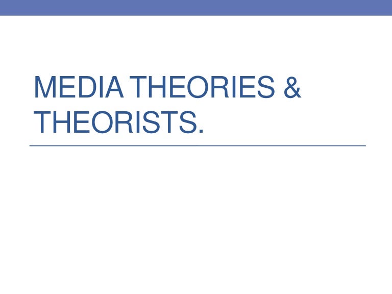 Media Theories & Theorists
