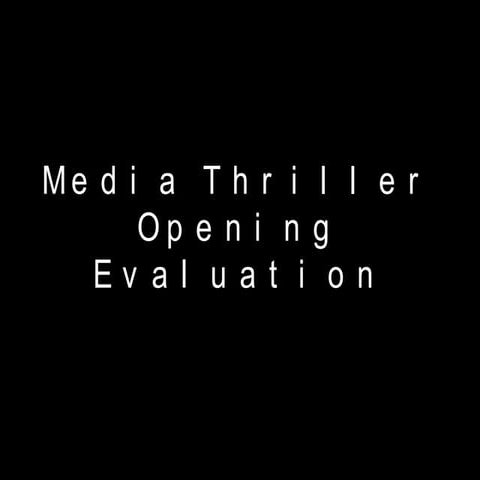 Media thriller opening evaluation