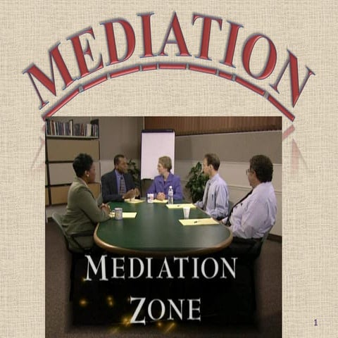 Mediation, Mediation Process Mediation and Strategies For Conflict Resolution