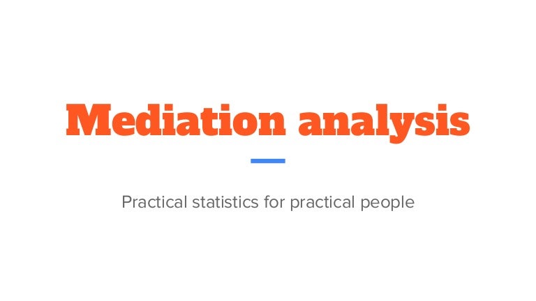 Mediation Analysis Mediation Analysis