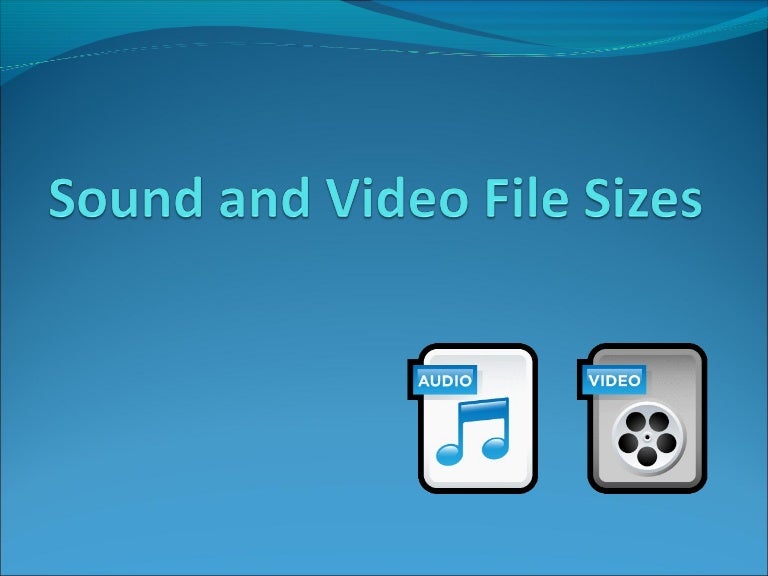 Sound & Video File Sizes