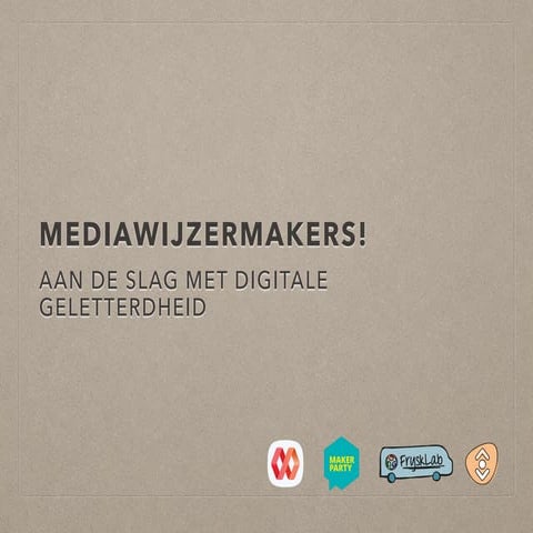MediawijzerMakers! Digitale geletterdheid uitgepakt.