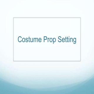 Props/Costumes/Settings