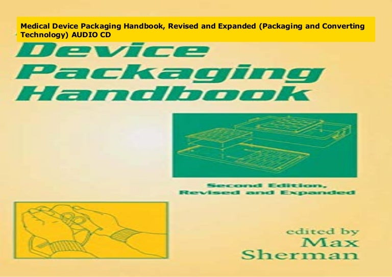 Medical Device Packaging Handbook, Revised and Expanded (Packaging an…
