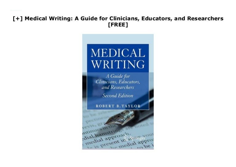 Medical Writing A Guide for Clinicians, Educators, and Researche…