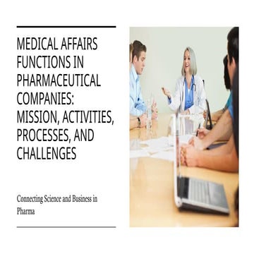 Medical Affairs Functions in Pharmaceutical Companies: Mission, Activities, Processes, and Challenges