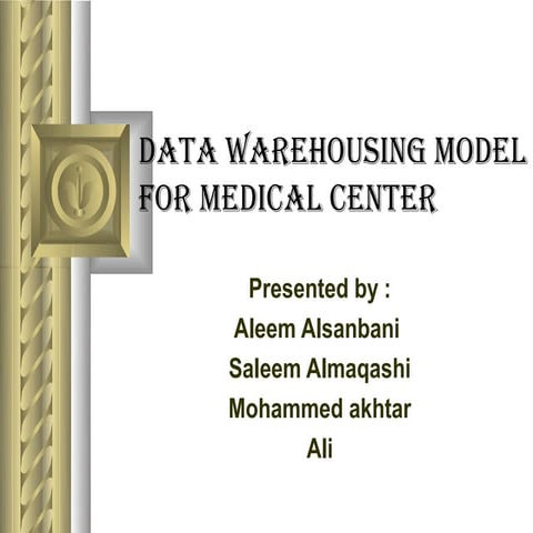 Medical center using Data warehousing