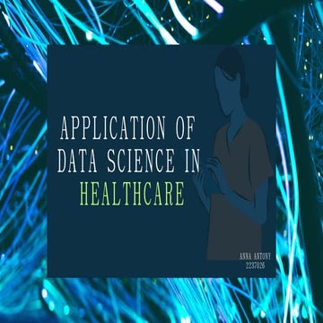 APPLICATION OF DATA SCIENCE IN HEALTHCARE