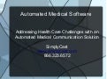 Automated Medical Software: Addressing Health Care Challenges with Automated Medical Communication