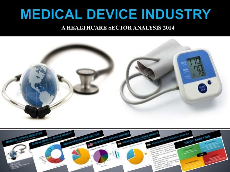 Medical device industry 2014 A Healthcare Sector Analysis
