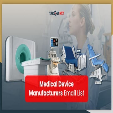 Increase your Healthcare Campaign ROI with TargetNXT’s Medical Device Manufac...