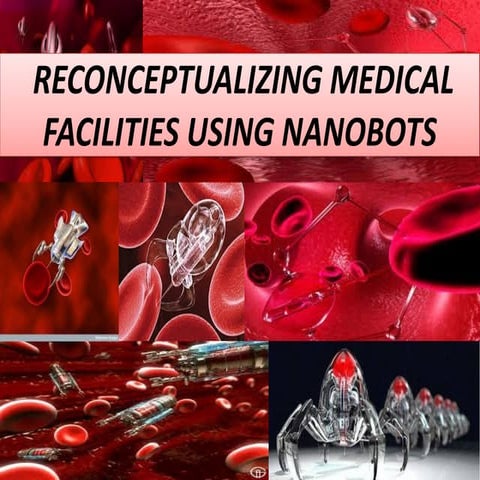 Medical facilities using Nanobots - RECONCEPTUALIZING