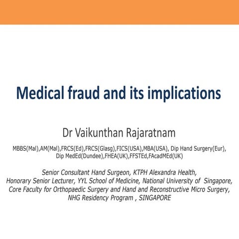 Medical fraud and its implications Dr Vaikuthan Rajaratnam